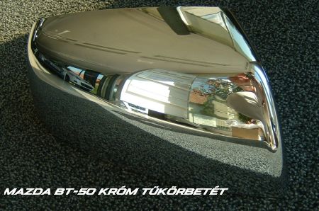 Mazda BT-50 króm tükörház betét, jobb és bal oldali. Mazda BT-50 króm tükörház betét, jobb és bal oldali.
